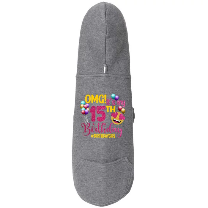 OMG Its My 15th Birthday Girl 15 Years Old Birthday Party Doggie 3-End Fleece Hoodie