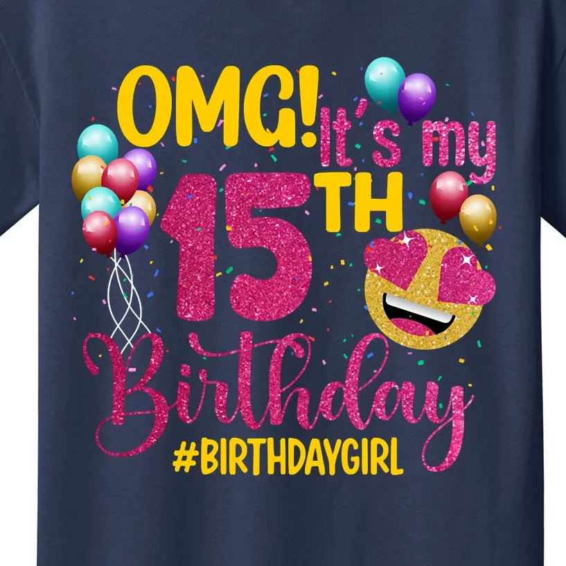 OMG Its My 15th Birthday Girl 15 Years Old Birthday Party Kids T-Shirt