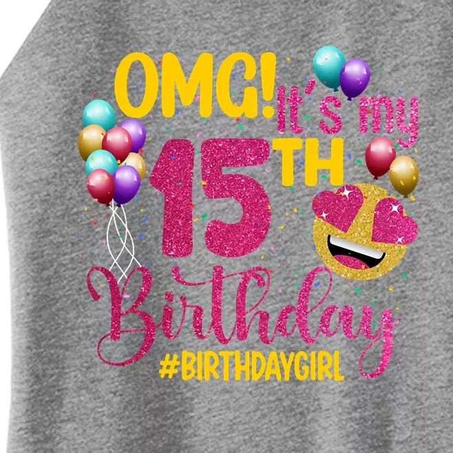 OMG Its My 15th Birthday Girl 15 Years Old Birthday Party Women’s Perfect Tri Rocker Tank