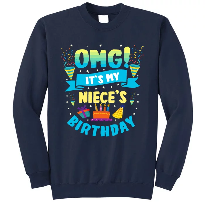 Omg ItS My Niece Birthday Tall Sweatshirt