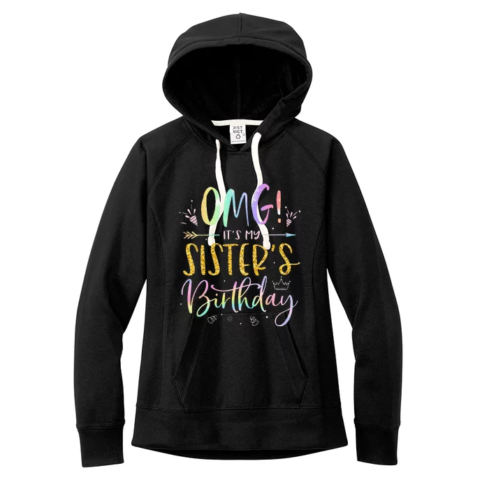 OMG Its My Sisters Birthday BDay Girl Brother Tie Dye Women's Fleece Hoodie