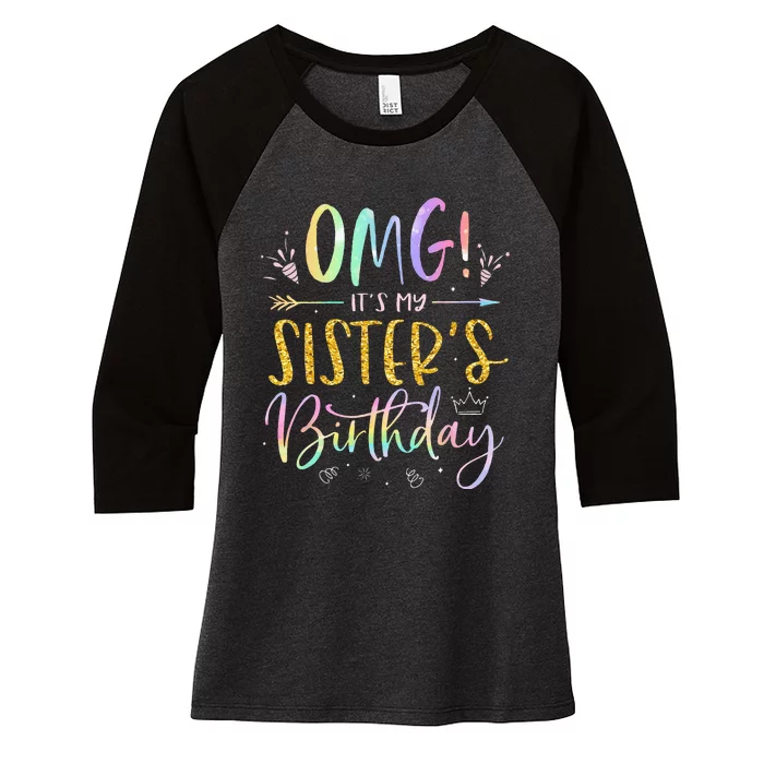 OMG Its My Sisters Birthday BDay Girl Brother Tie Dye Women's Tri-Blend 3/4-Sleeve Raglan Shirt