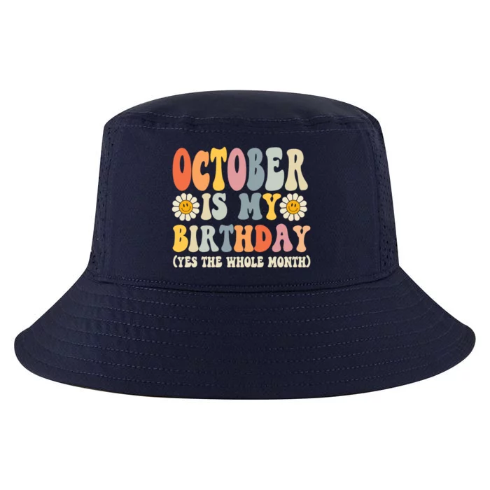 October Is My Birthday Yes The Whole Month Joke Funny Meaningful Gift Cool Comfort Performance Bucket Hat