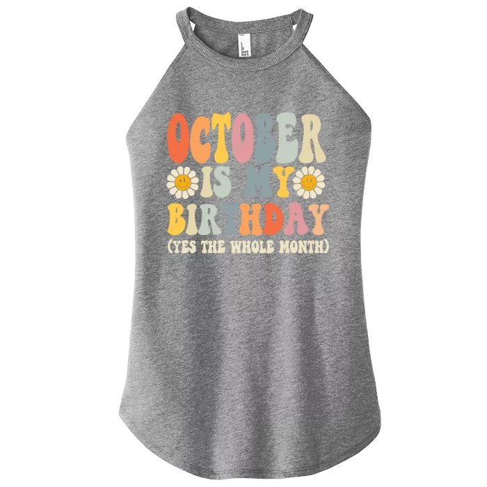 October Is My Birthday Yes The Whole Month Joke Funny Meaningful Gift Women’s Perfect Tri Rocker Tank