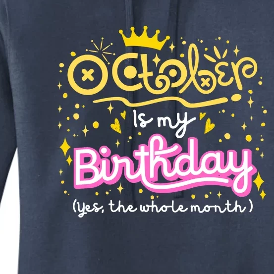 October Is My Birthday Yep The Whole Month Women's Pullover Hoodie