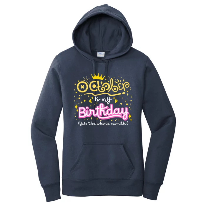 October Is My Birthday Yep The Whole Month Women's Pullover Hoodie