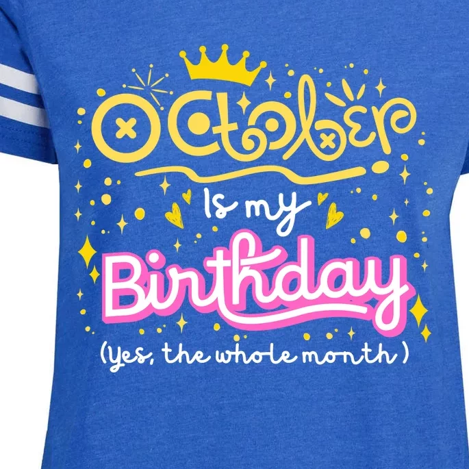 October Is My Birthday Yep The Whole Month Enza Ladies Jersey Football T-Shirt