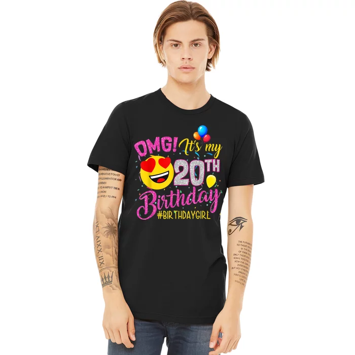 OMG It's My 20th Birthday Girl 20 Years old Birthday Premium T-Shirt