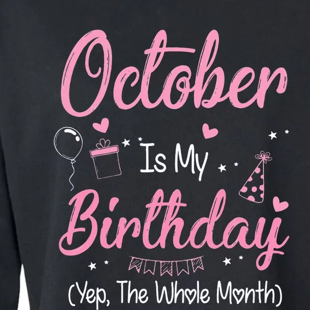 October Is My Birthday Month Yep The Whole Month Cropped Pullover Crew