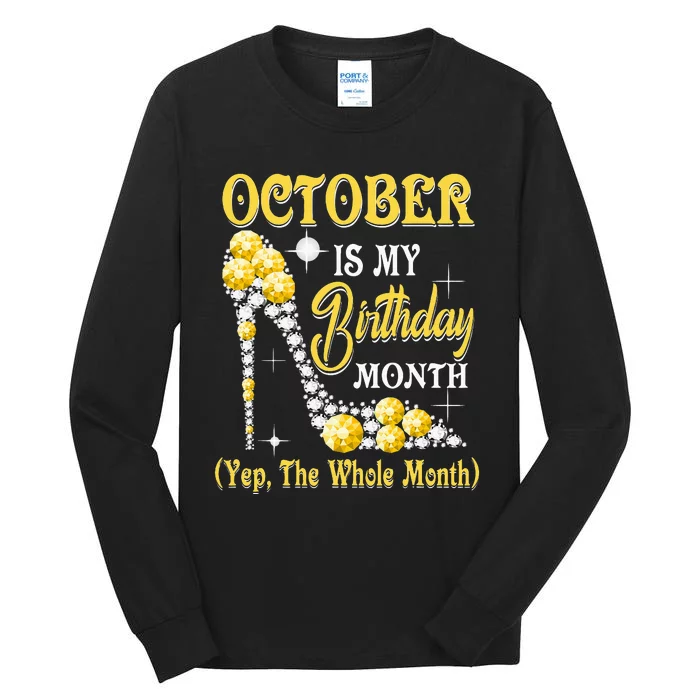 October Is My Birthday Month Yep The Whole Month Shoes Gifts Tall Long Sleeve T-Shirt