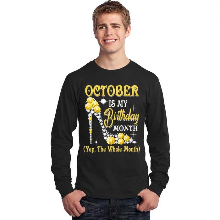 October Is My Birthday Month Yep The Whole Month Shoes Gifts Tall Long Sleeve T-Shirt