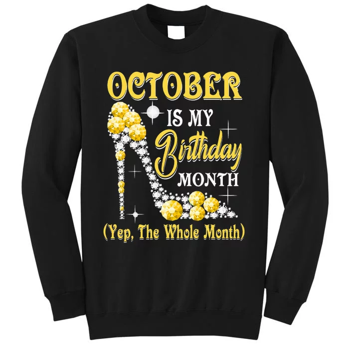 October Is My Birthday Month Yep The Whole Month Shoes Gifts Tall Sweatshirt