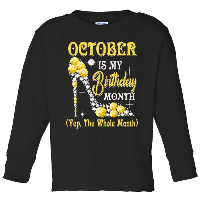 October Is My Birthday Month Yep The Whole Month Shoes Gifts Toddler Long Sleeve Shirt