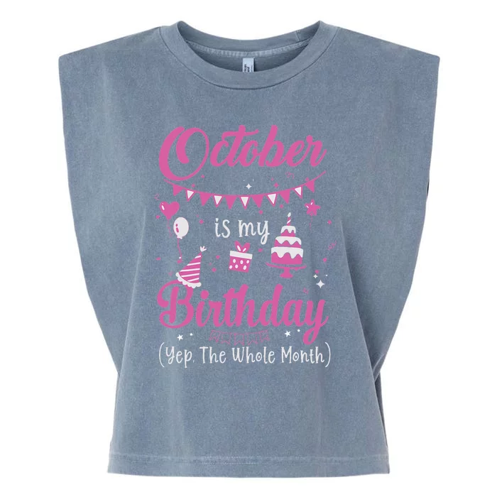 October Is My Birthday Month Yep The Whole Month Garment-Dyed Women's Muscle Tee