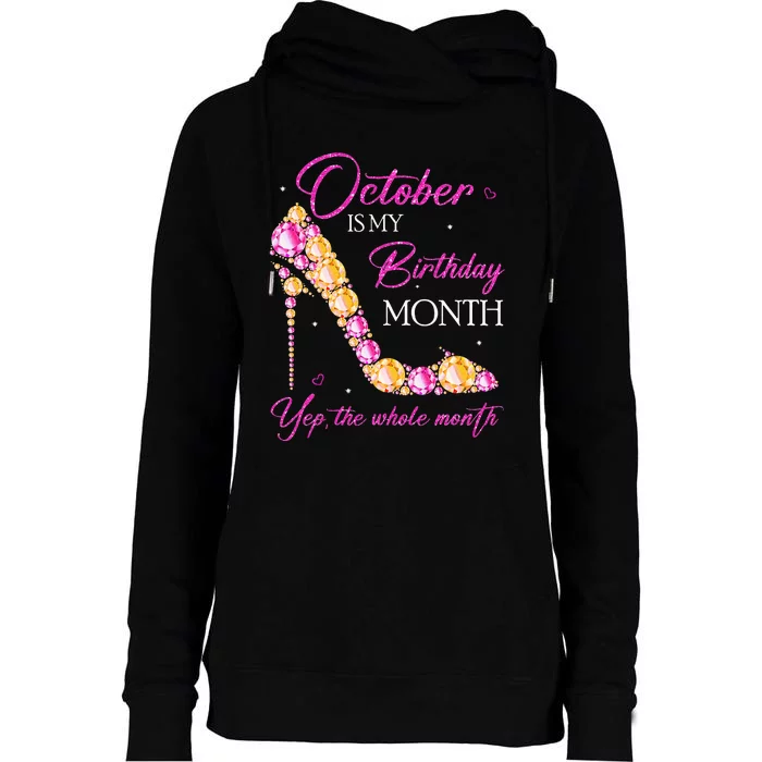 October Is My Birthday Month Yep The Whole Month Womens Funnel Neck Pullover Hood