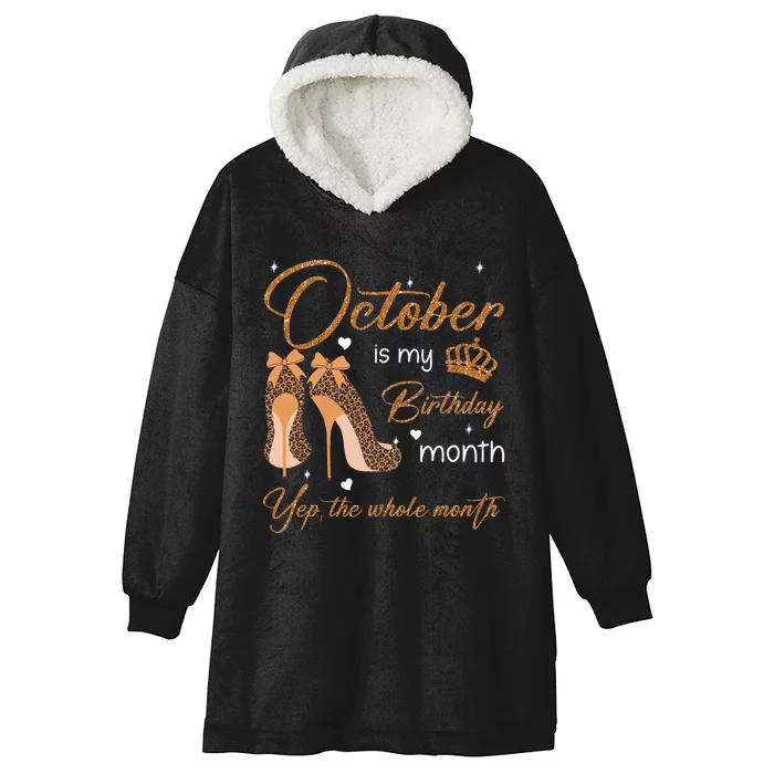 October Is My Birthday Month Yep The Whole Month Hooded Wearable Blanket