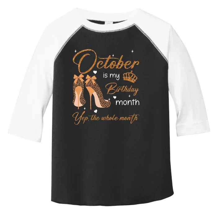 October Is My Birthday Month Yep The Whole Month Toddler Fine Jersey T-Shirt