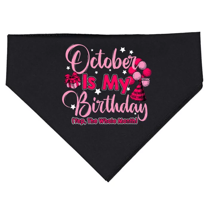 October Is My Birthday Month Yep The Whole Month Women USA-Made Doggie Bandana