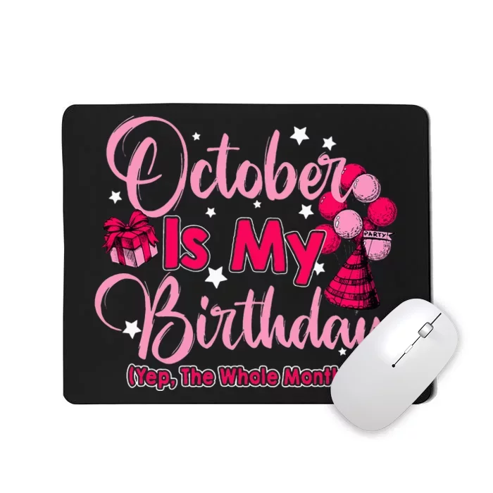 October Is My Birthday Month Yep The Whole Month Women Mousepad