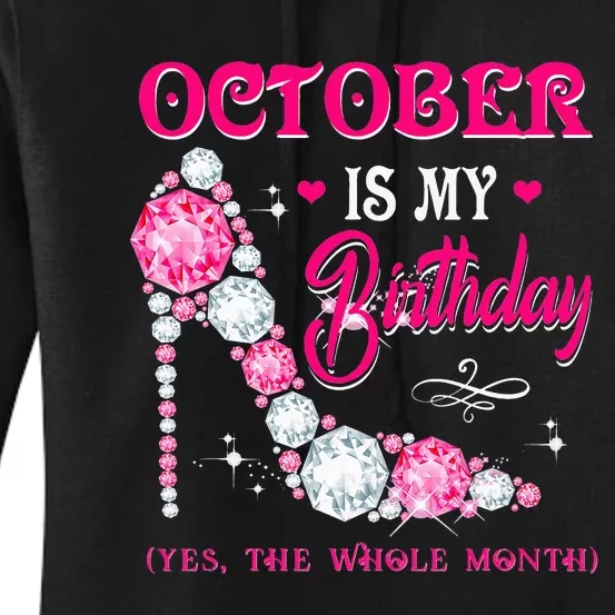 October Is My Birthday The Whole Month Funny Oct Bday Quotes Women's Pullover Hoodie