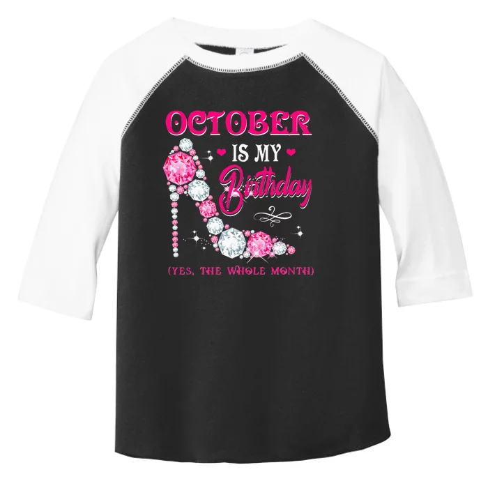 October Is My Birthday The Whole Month Funny Oct Bday Quotes Toddler Fine Jersey T-Shirt