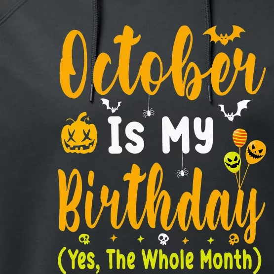 October Is My Birthday The Whole Month Halloween Birthday Performance Fleece Hoodie