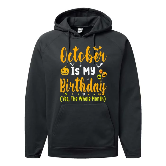 October Is My Birthday The Whole Month Halloween Birthday Performance Fleece Hoodie