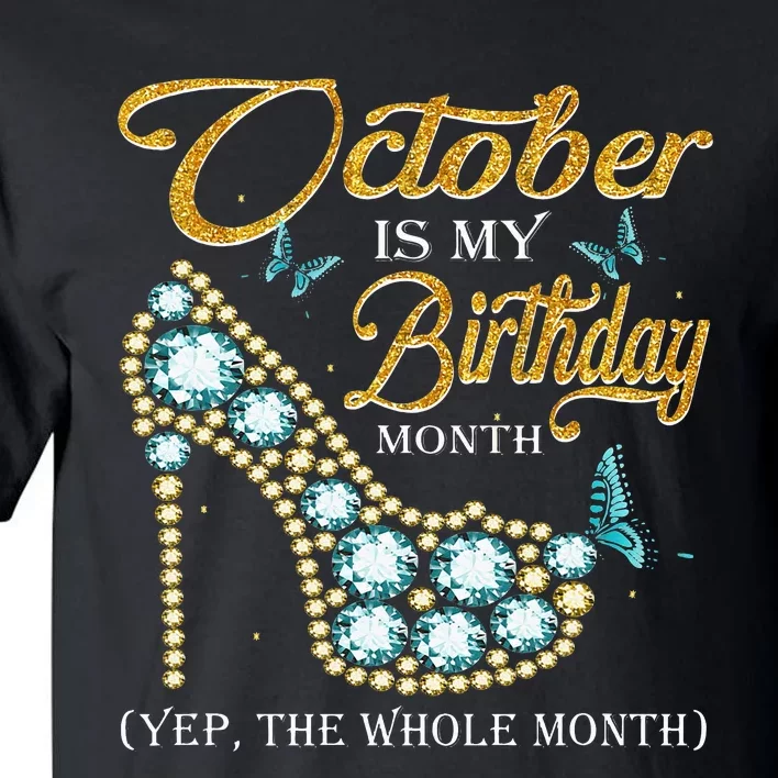 October Is My Birthday The Whole Month October Diamond Gifts Tall T-Shirt