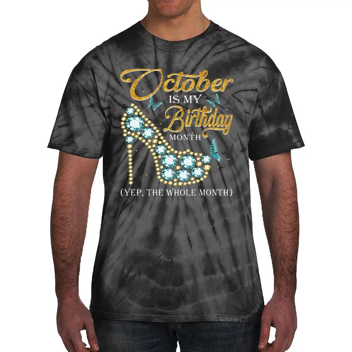 October Is My Birthday The Whole Month October Diamond Gifts Tie-Dye T-Shirt