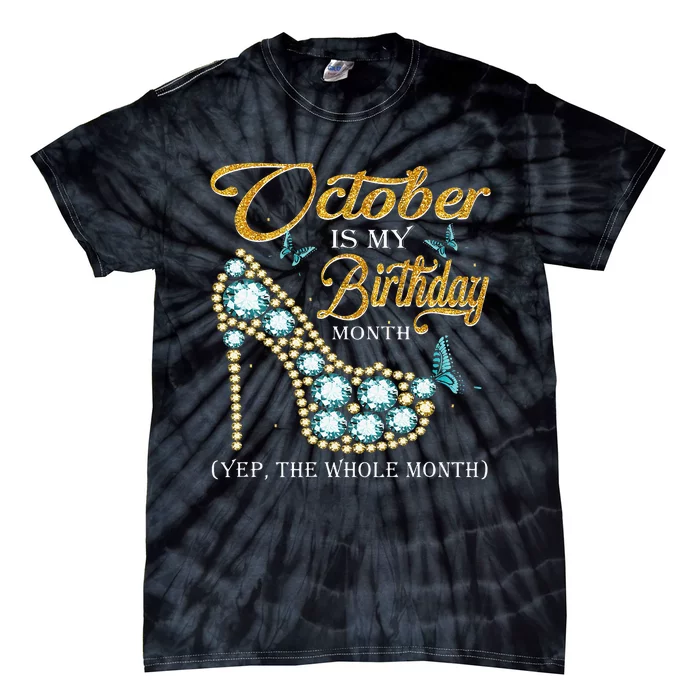 October Is My Birthday The Whole Month October Diamond Gifts Tie-Dye T-Shirt