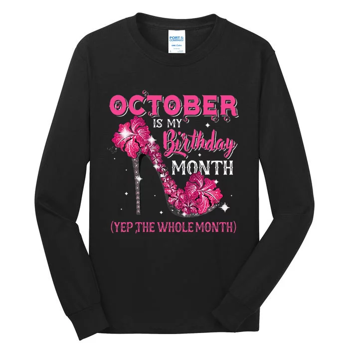 October Is My Birthday Yep The Whole Month High Heel Bday Tall Long Sleeve T-Shirt