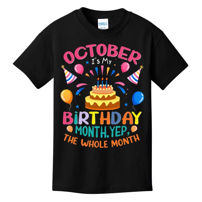 October Is My Birthday Yes The Whole Month Birthday Gifts Kids T-Shirt