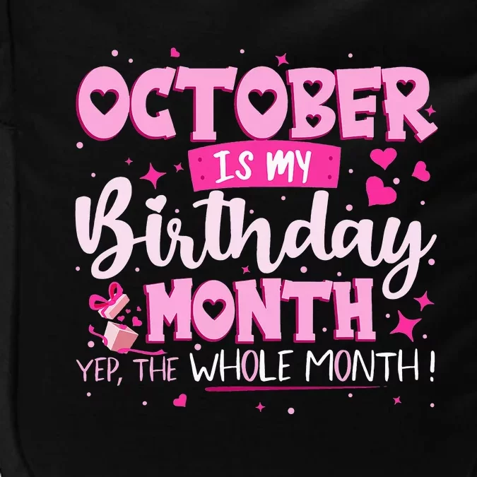 October Is My Birthday Yes The Whole Month Birthday Gifts Impact Tech Backpack