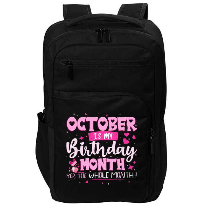 October Is My Birthday Yes The Whole Month Birthday Gifts Impact Tech Backpack