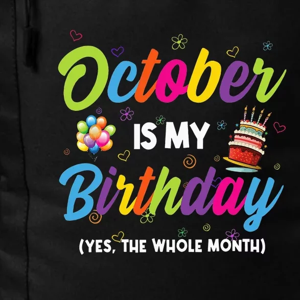 October Is My Birthday Yes The Whole Month Birthday Gifts Daily Commute Backpack