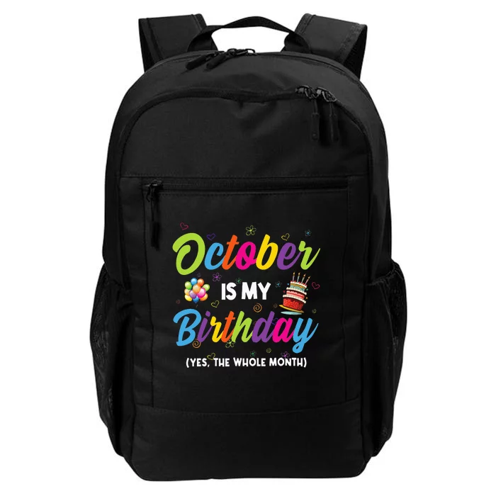 October Is My Birthday Yes The Whole Month Birthday Gifts Daily Commute Backpack