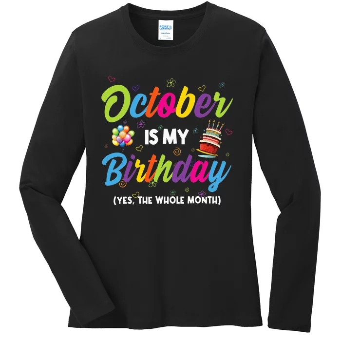 October Is My Birthday Yes The Whole Month Birthday Gifts Ladies Long Sleeve Shirt