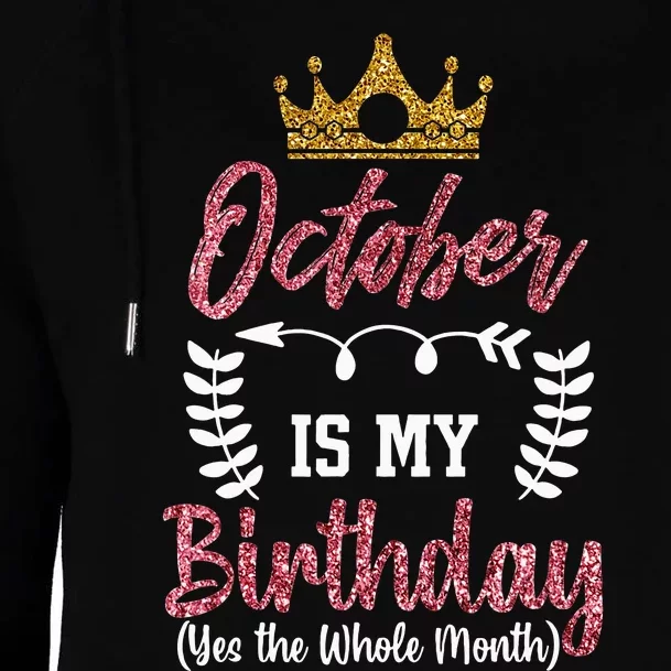 October Is My Birthday Yes The Whole Month Womens Funnel Neck Pullover Hood