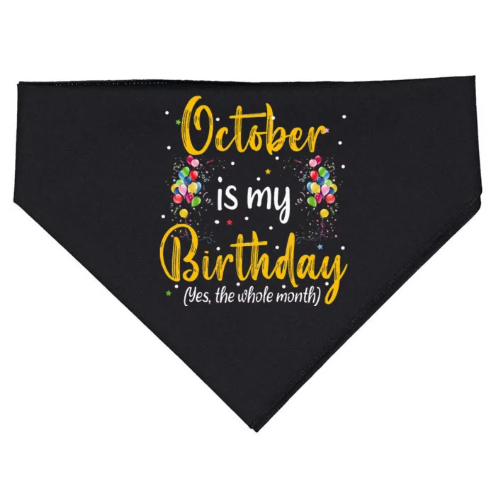 October Is My Birthday Yes The Whole Month October Birthday USA-Made Doggie Bandana