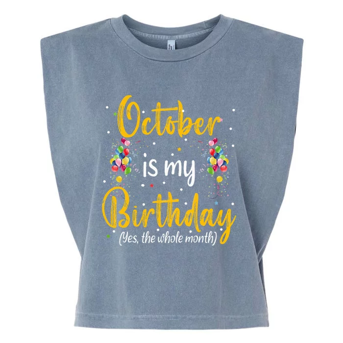 October Is My Birthday Yes The Whole Month October Birthday Garment-Dyed Women's Muscle Tee