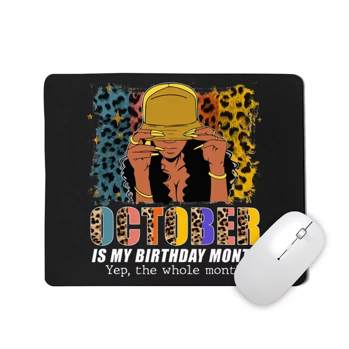 October Is My Birthday Yes The Whole Month October Birthday Mousepad