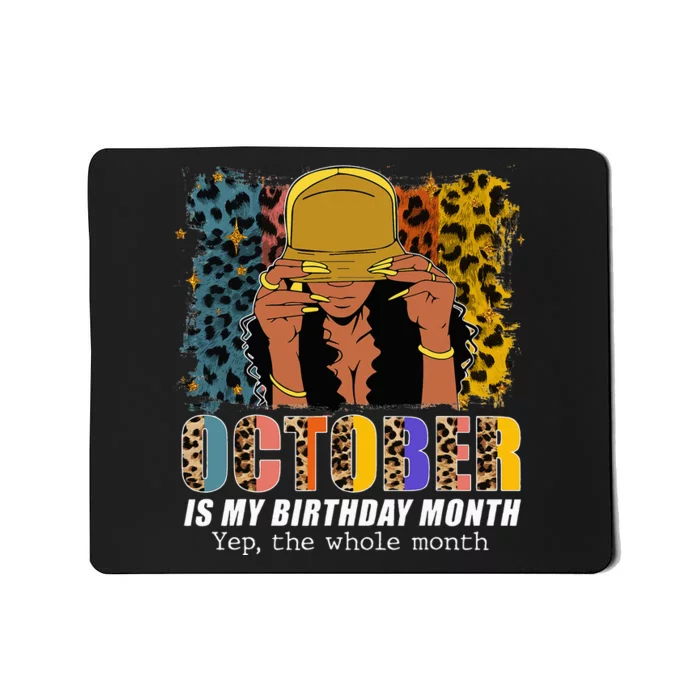 October Is My Birthday Yes The Whole Month October Birthday Mousepad