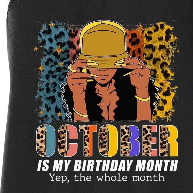 October Is My Birthday Yes The Whole Month October Birthday Women's Racerback Tank