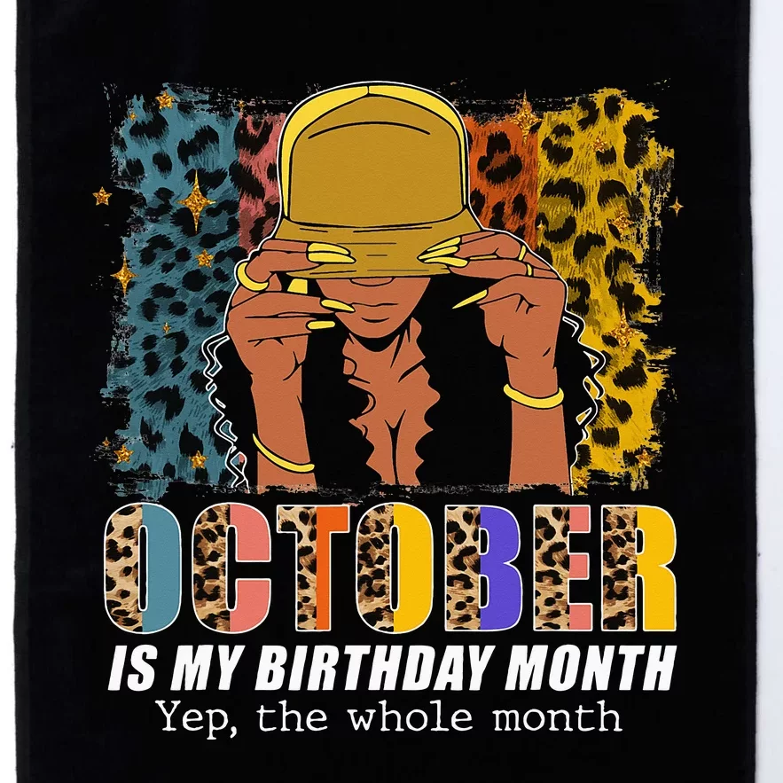 October Is My Birthday Yes The Whole Month October Birthday Platinum Collection Golf Towel