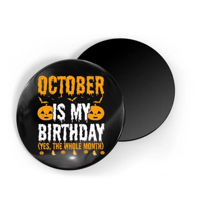 October Is My Birthday Yes The Whole Month October Queen Magnet