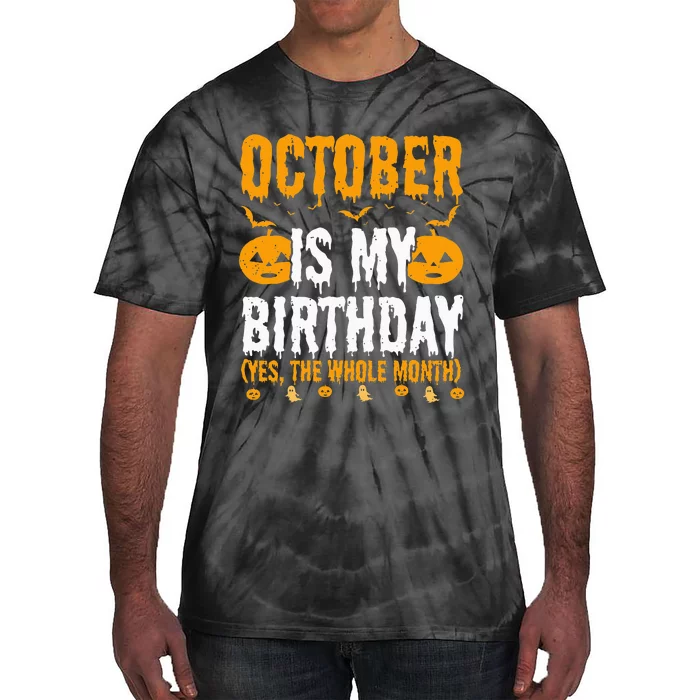 October Is My Birthday Yes The Whole Month October Queen Tie-Dye T-Shirt