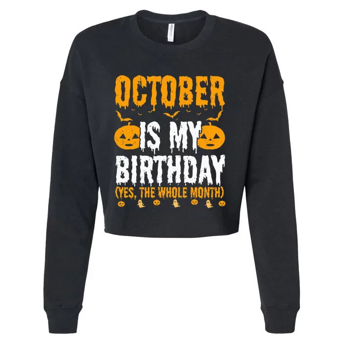 October Is My Birthday Yes The Whole Month October Queen Cropped Pullover Crew