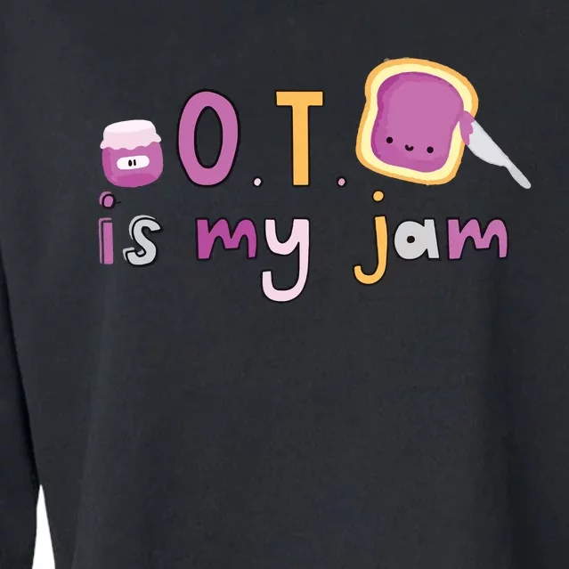 Ot Is My Jam Ot Occupational Therapy Cropped Pullover Crew