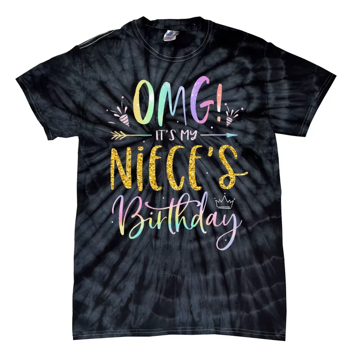 OMG It's My Niece's Birthday Happy BDay Uncle Aunt Tie Dye Tie-Dye T-Shirt