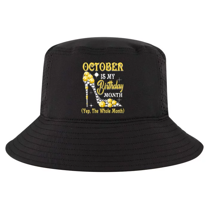 October Is My Birthday Month Yep The Whole Month shoes Gifts Cool Comfort Performance Bucket Hat